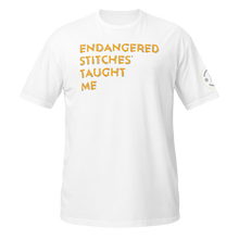 Load image into Gallery viewer, Endangered Stitches® Taught Me Unisex T-Shirt