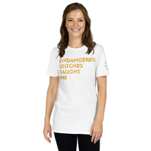 Load image into Gallery viewer, Endangered Stitches® Taught Me Unisex T-Shirt
